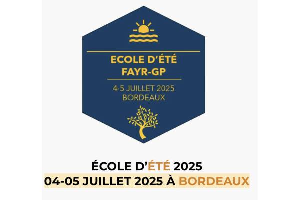 Ecole d'été 2025 Fayr GP - 4 et 5 juillet, Bordeaux